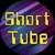 ShortTube