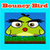 Bouncy bouncy Bird