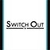 Switch Out