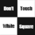 Dont Touch White Square