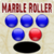 Marble Roller