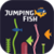 The Jumping Fish