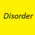 Disorder and its reasons