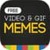 Video and GIF Memes