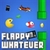Flappy Whatever