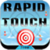 RAPID TOUCH