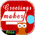 Greetings Maker