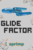 Glide Factor