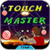 Touch Master