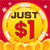 JUST 1 DOLLAR