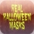 Real Halloween Masks - FREE