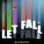 LetFall