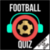 Football Quiz - 2018 World Cup Edition