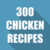 300 CHICKEN RECIPES