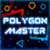 Polygon Master