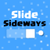 Slide Sideways