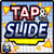 Tap and Slide